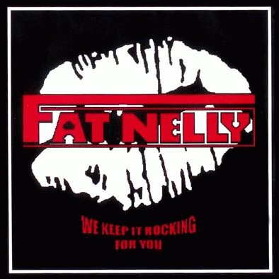 Fat Nelly : We Keep It Rockin' for You